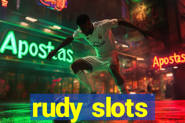 rudy slots