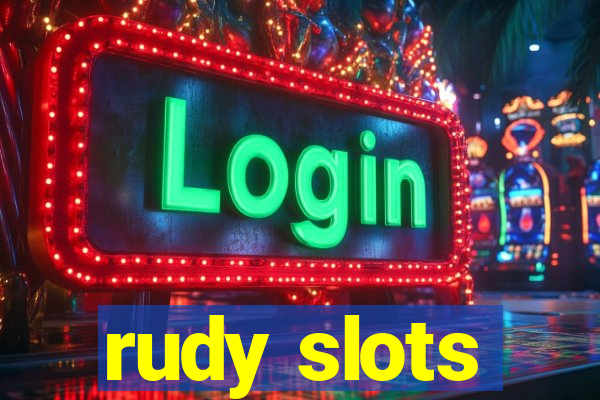 rudy slots