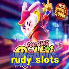 rudy slots