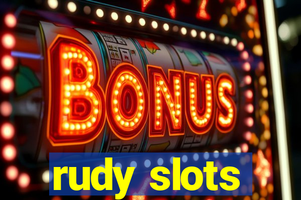 rudy slots