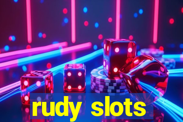 rudy slots