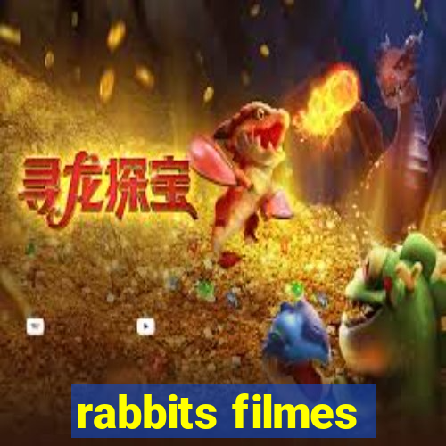 rabbits filmes