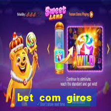 bet com giros gratis sem deposito