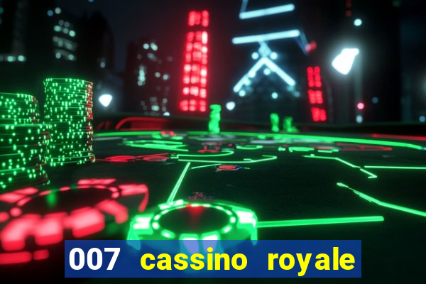 007 cassino royale or casino royale and trailer site www.youtube.com