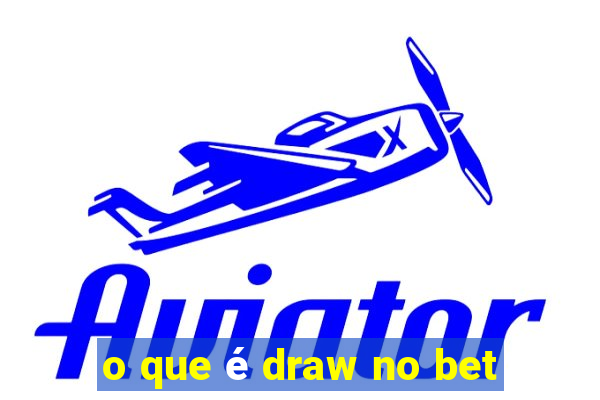 o que é draw no bet