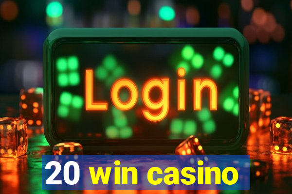 20 win casino