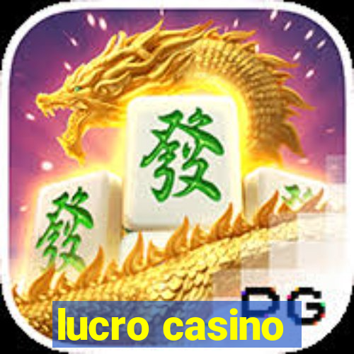 lucro casino