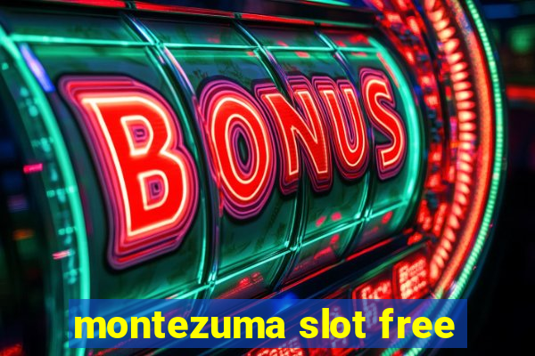 montezuma slot free