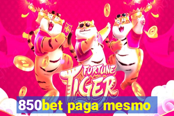 850bet paga mesmo