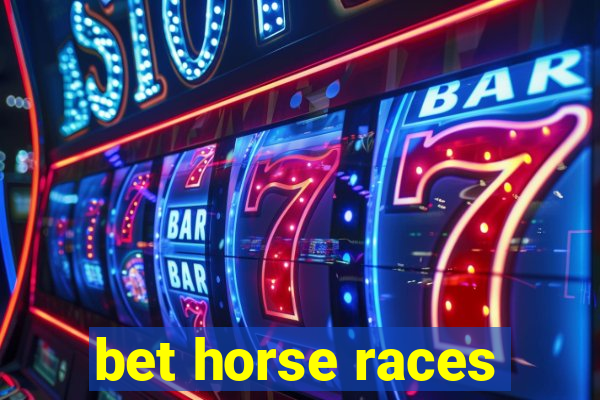 bet horse races