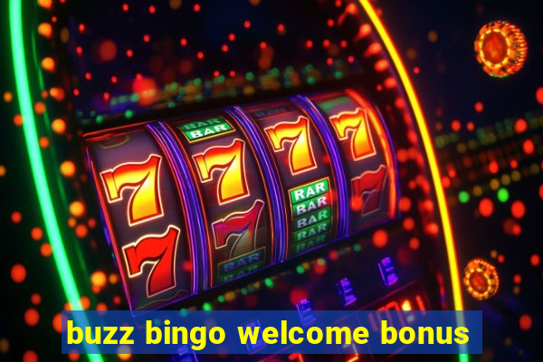 buzz bingo welcome bonus