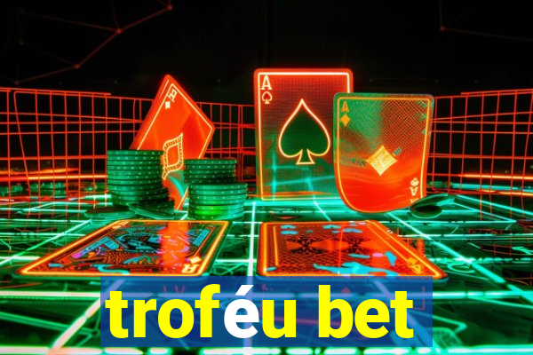 troféu bet