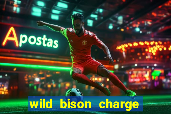 wild bison charge slot demo