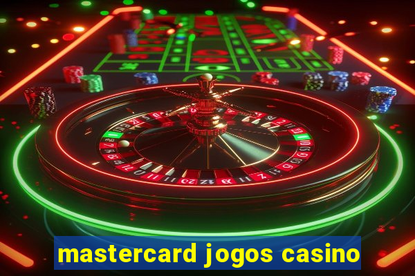 mastercard jogos casino