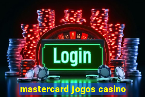 mastercard jogos casino