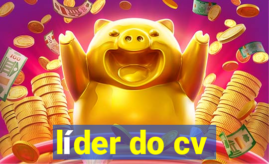 líder do cv