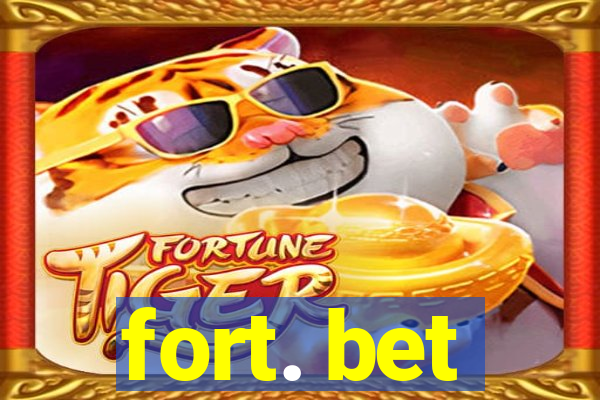 fort. bet