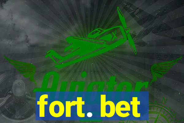 fort. bet