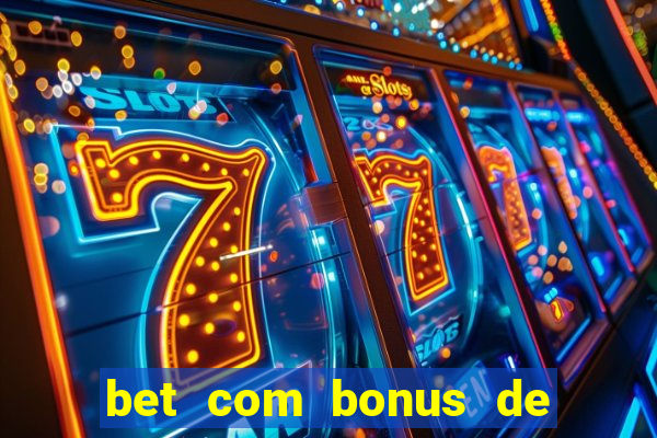 bet com bonus de cadastro sem depósito