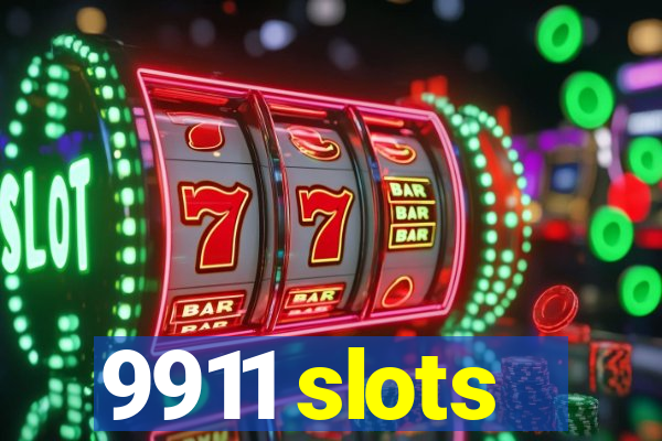 9911 slots