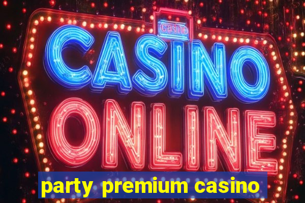 party premium casino