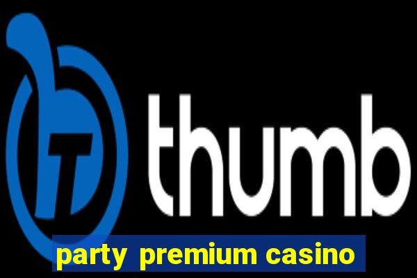 party premium casino