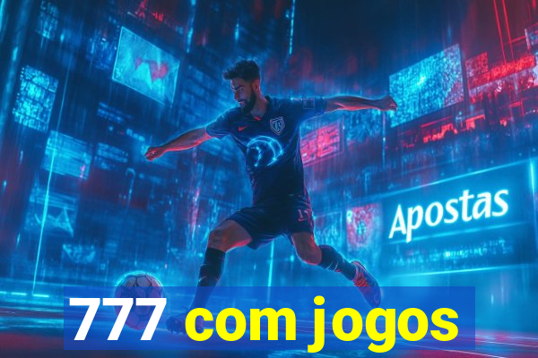 777 com jogos