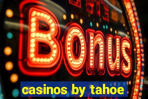 casinos by tahoe