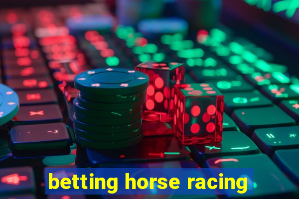 betting horse racing