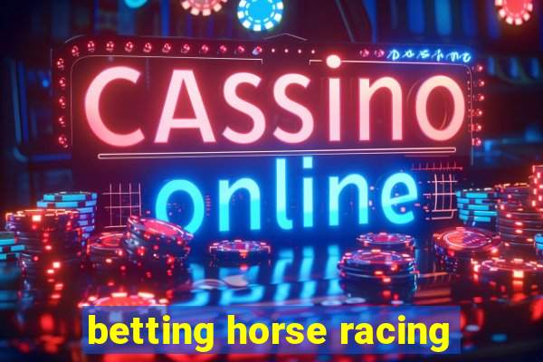 betting horse racing