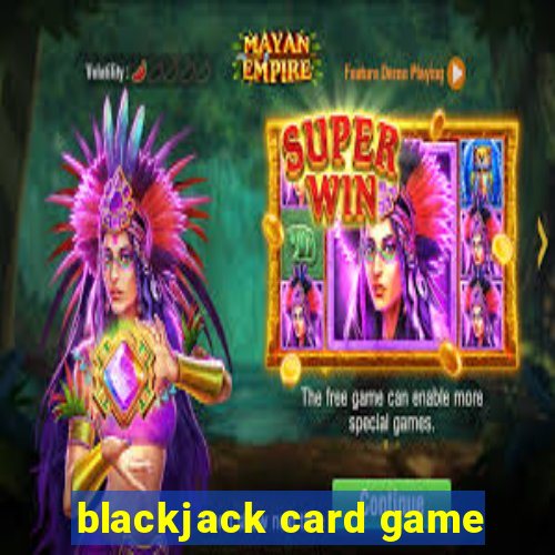 blackjack card game