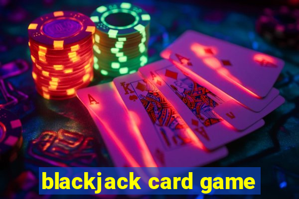 blackjack card game