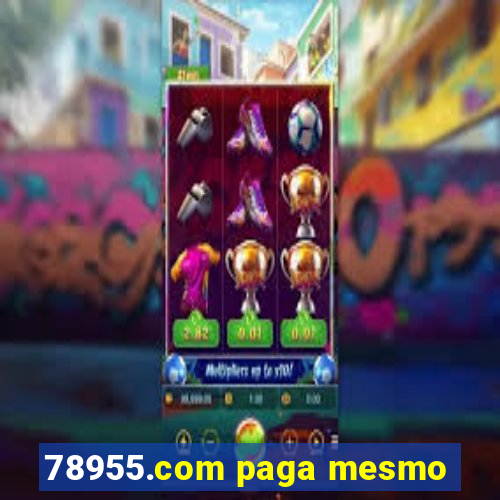 78955.com paga mesmo