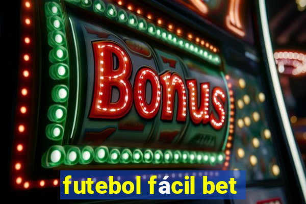 futebol fácil bet