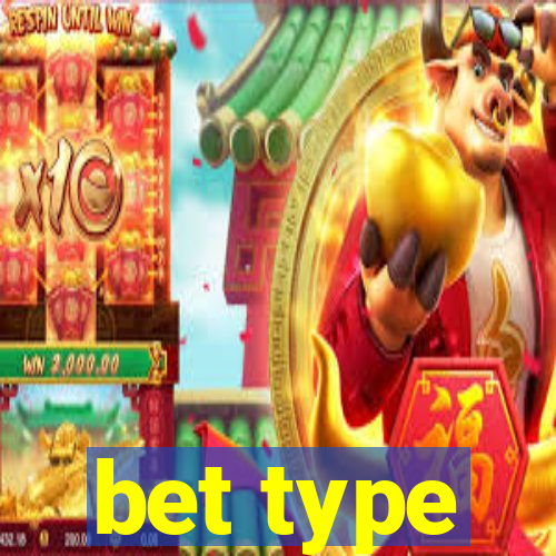 bet type