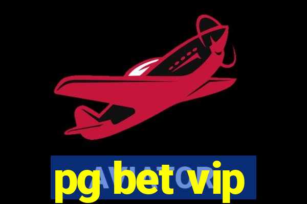 pg bet vip