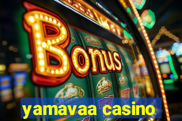 yamavaa casino