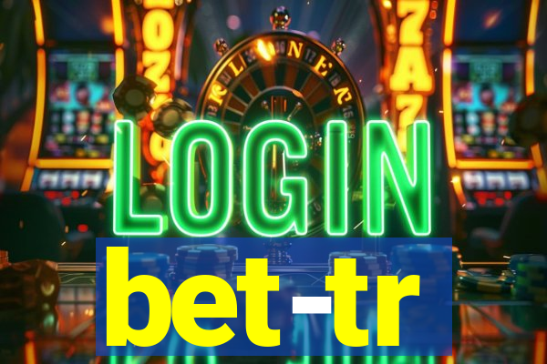 bet-tr