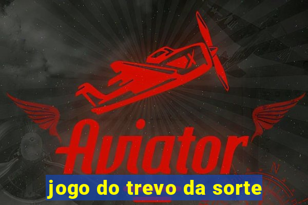 jogo do trevo da sorte