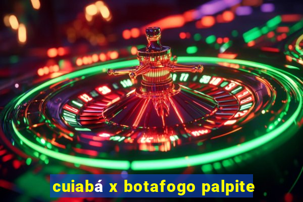 cuiabá x botafogo palpite