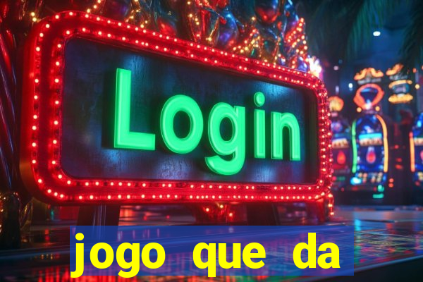 jogo que da dinheiro de verdade gratuito