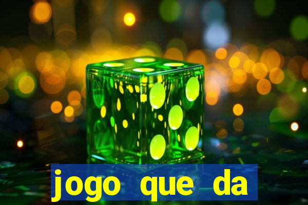 jogo que da dinheiro de verdade gratuito