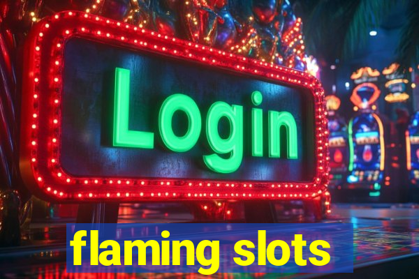 flaming slots