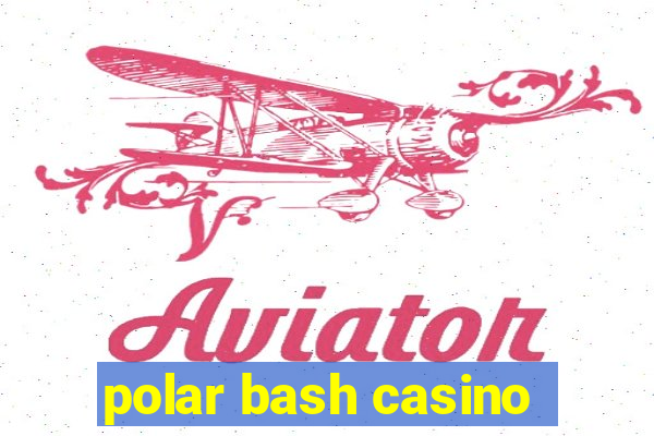 polar bash casino