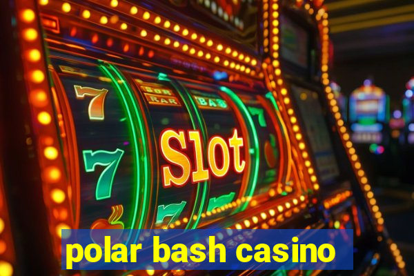 polar bash casino