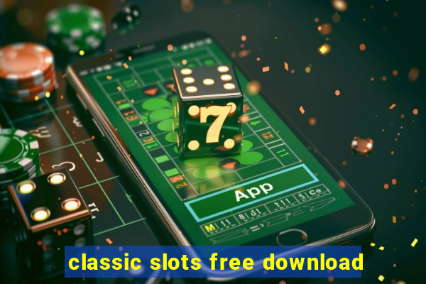 classic slots free download