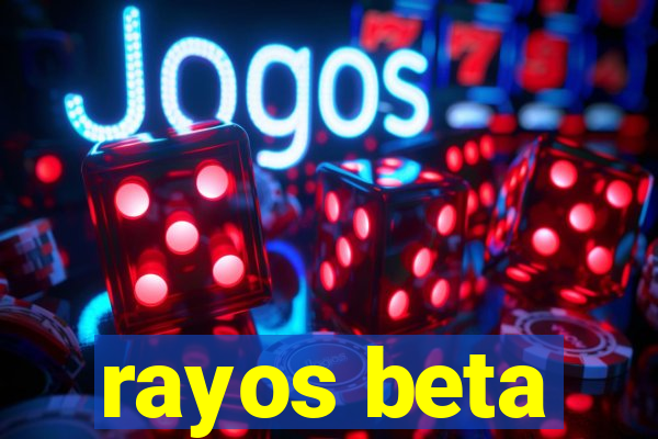 rayos beta