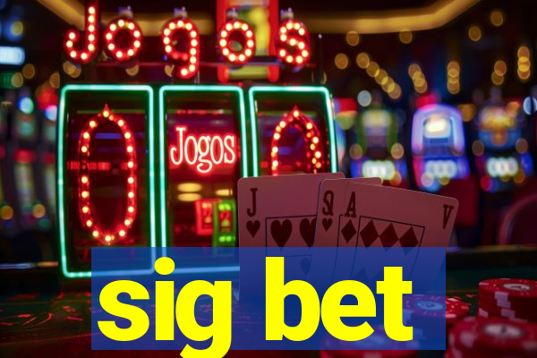 sig bet