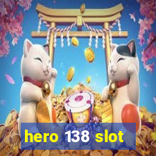 hero 138 slot