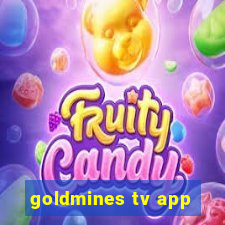 goldmines tv app